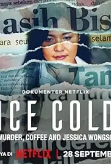 Ice Cold_ Murder, Coffee and Jessica Wongso (2023)